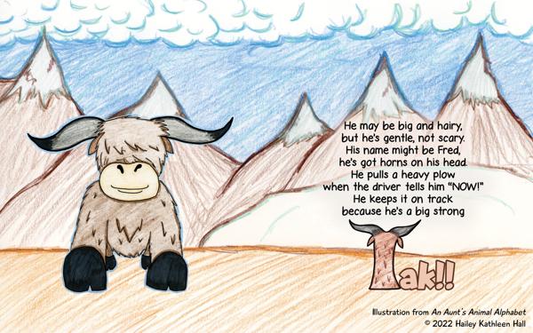 <b>An Aunt's Animal Alphabet - Yak Sneak Peak!</b><br><i>Colored pencil on paper with graphics editing</i><br><br>Published October 4, 2023, available on <a href="https://www.amazon.com/dp/B0CGXRT294/">Amazon</a>.

